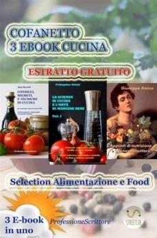 cofanetto 3 ebook cucina - alimentazione, nutrizione, trucchi, segreti, ricette, consigli - 3 e-book in uno - anteprima gratuita (ebook)-pellegrino artusi-9788822836731