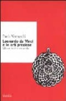 leonardo da vinci e le arti preziose: milano tra xv e xvi secolo-paola venturelli-9788831773331