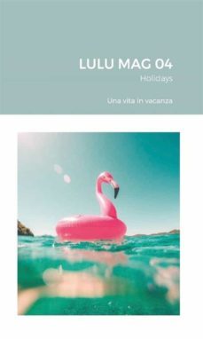 holidays  lulu mag num. 04 (ebook)-9788835878131