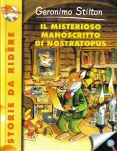 il misterioso manoscritto di nostratopus-geronimo stilton-9788838455131