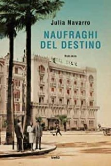 naufraghi del destino-julia navarro-9788867026531