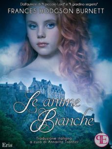 le anime bianche (ebook)-frances hodgson burnett-9788899289331