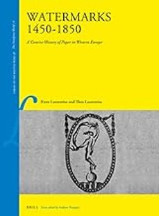 watermarks 1450-1850: a concise history of paper in western europe (library of the written word @98) (1st ed.)-frans laurentius-9789004506831