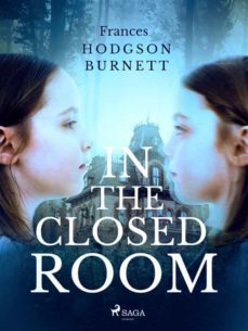 in the closed room (ebook)-frances hodgson burnett-9789176393031