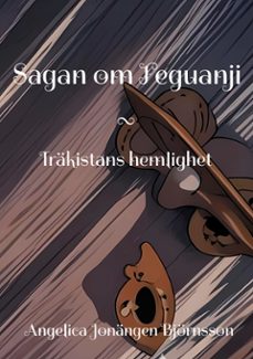 sagan om feguanji (ebook)-angelica jonängen björnsson-9789181147131