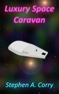 luxury space caravan (ebook)-stephen a corry-9789403774831