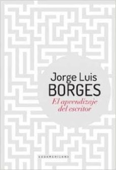 el aprendizaje del escritor (2ª ed.)-jorge luis borges-9789500747431