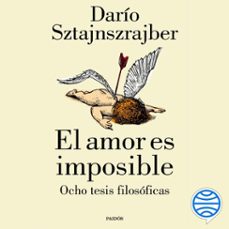el amor es imposible (audiolibro)-dario sztajnszrajber-9789501207231