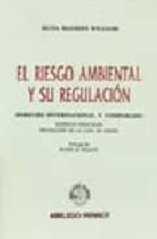 el riesgo ambiental y su regulacion: derecho internacional y comp arado (residuos espaciales; proteccion de la capa de ozono)-silvia maureen williams-9789502011431
