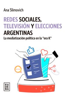 redes sociales, television y elecciones argentinas (ebook)-ana slimovich-9789502333731