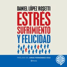 estres, sufrimiento y felicidad (audiolibro)-daniel lopez rosetti-9789504980131
