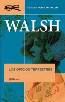 los oficios terrestres (ebook)-rodolfo walsh-9789504988731