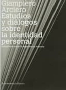 estudios y dialogos sobre la identidad personal: reflexiones sobr e la experiencia humana-giampiero arciero-9789505181131