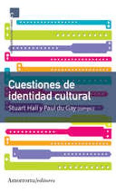 cuestiones de identidad cultural (2ª ed.)-stuart hall-paul du gay-9789505186631