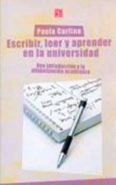escribir, leer y aprender en la universidad: una introduccion a l a alfabetizacion academica-paula carlino-9789505576531
