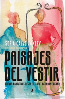 paisajes del vestir. nuevas narrativas desde el closet latinoamericano (ebook)-sofía calvo foxley-9789560117731