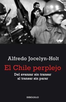 el chile perplejo (ebook)-alfredo jocelyn holt letelier-9789563251531