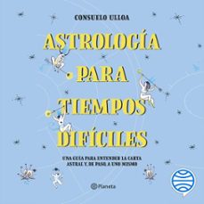 astrologia para tiempos dificiles (audiolibro)-consuelo ulloa-9789563608731