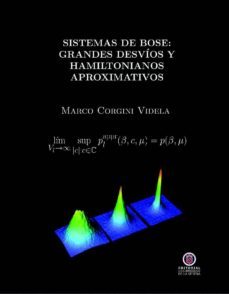 sistemas de bose: grandes desvios y hamiltonianos aproximativos (ebook)-marco corgini-9789567393831