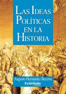las ideas políticas en la historia-augusto hernandez becerra-9789587109931