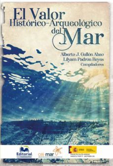 el valor historico-arqueologico del mar (ebook)-alberto; padron reyes, lilyam gullon abao-9789587462531