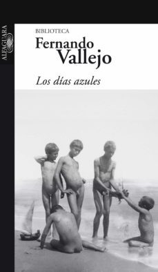 los dias azules (ebook)-fernando vallejo-9789587584431