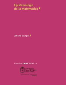 epistemologia de la matematica (ebook)-alberto campos-9789587616231