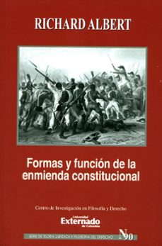 formas y funcion de la enmienda constitucional-richard albert-9789587728231