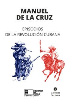 episodios de la revolucion cubana (ebook)-manuel de la cruz-9789590624131