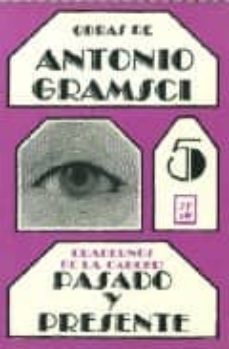 obras de antonio gramsci 5: cuadernos de la carcel: pasado y pres ente (2ª ed.)-9789686454031