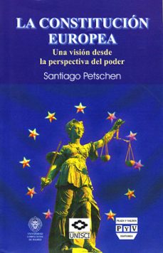 la constitucion europea: una vision desde la perspectiva del pode r-santiago petschen-9789707224131