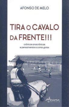 tira o cavalo da frente!!!-afonso de melo-9789727806331