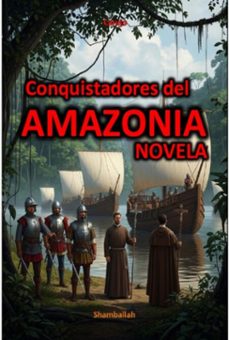 conquistadores del amazonia (ebook)-carlos araujo carujo-9789851124431