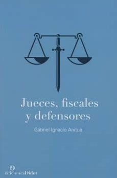 jueces, fiscales y defensores-gabriel ignacio anitua-9789873620331