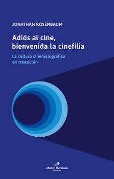 adios al cine, bienvenida la cinefilia-9789874649331