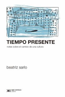 tiempo presente: notas sobre el cambio de una cultura (ebook)-9789876293631