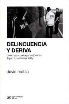delincuencia y deriva-david matza-9789876294331