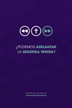¿podemos adelantar la segunda venida? (ebook)-marcos blanco-9789877981131
