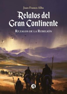 relatos del gran continente (ebook)-juan franco alba-9789878732831