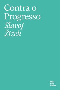 contra o progresso (ebook)-slavoj zizek-9789895894031