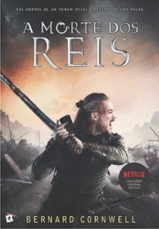 a morte dos reis (ebook)-bernard cornwell-9789897732331