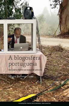 a blogosfera portuguesa: da coluna infame ao ocaso de uma era (ebook)-sergio barreto costa-9789899004931