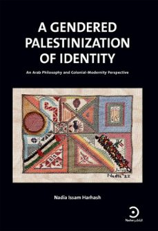 a gendered palestinization of identity (ebook)-nadia harhash-9789950432031