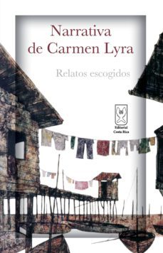 narrativa de carmen lyra. relatos escogidos (ebook)-carmen lyra-9789968684231