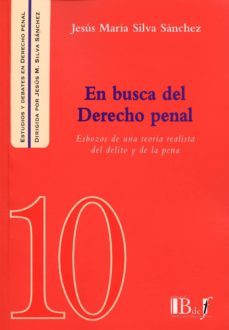 en busca del derecho penal: esbozos de una teoria realista del delito y de la pena-9789974708631