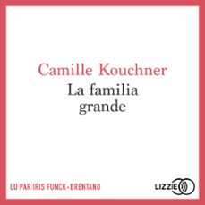 la familia grande (audiolibro)-camille kouchner-9791036616631
