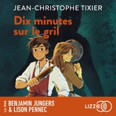dix minutes sur le gril - dix minutes - tome 8 (audiolibro)-jean christophe tixier-9791036649431