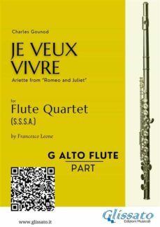 g alto flute : "je veux vivre" for flute quartet (ebook)-9791220894531