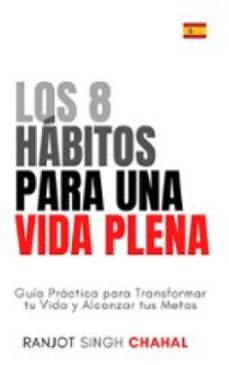 los 8 habitos para una vida plena: guia practica para transformar tu vida y alcanzar tus metas (ebook)-9791223030431