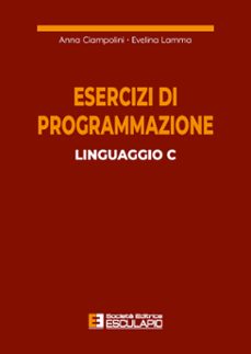 esercizi di programmazione linguaggio c (ebook)-9791223910931